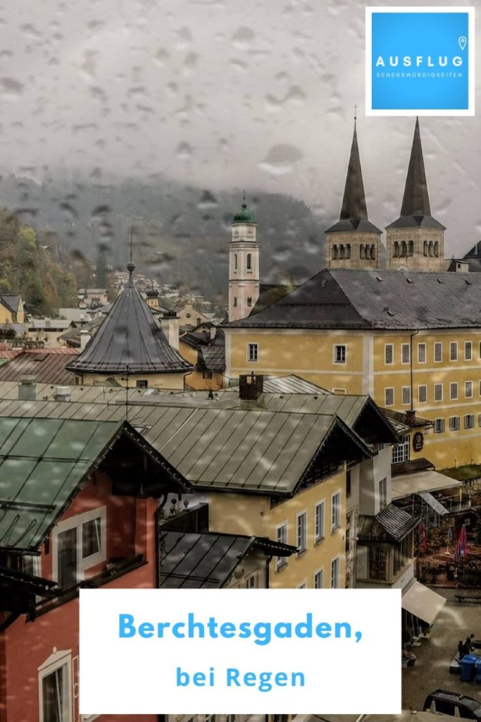 Ausflugsziele Berchtesgaden bei schlechtem Wetter - merk dir diese Tipps für deinen nächsten Regentag in Bayern